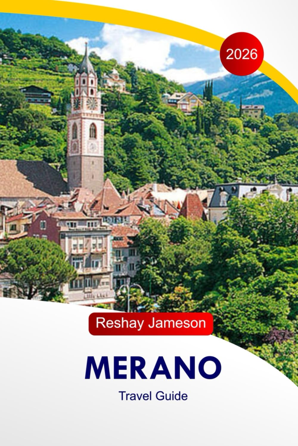Merano Travel Guide 2026: Explore Cultural Tapestry of Italian Alpine's, Top Attractions, Things to Do, Hikes, Thermal Spikes, Adventures with Perfect Itinerary and Insider's Tips