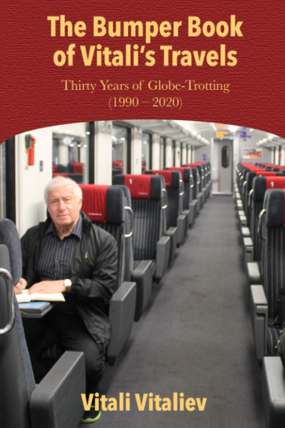 The Bumper Book of Vitali’s Travels: Thirty Years of Globe-Trotting (1990 – 2020)