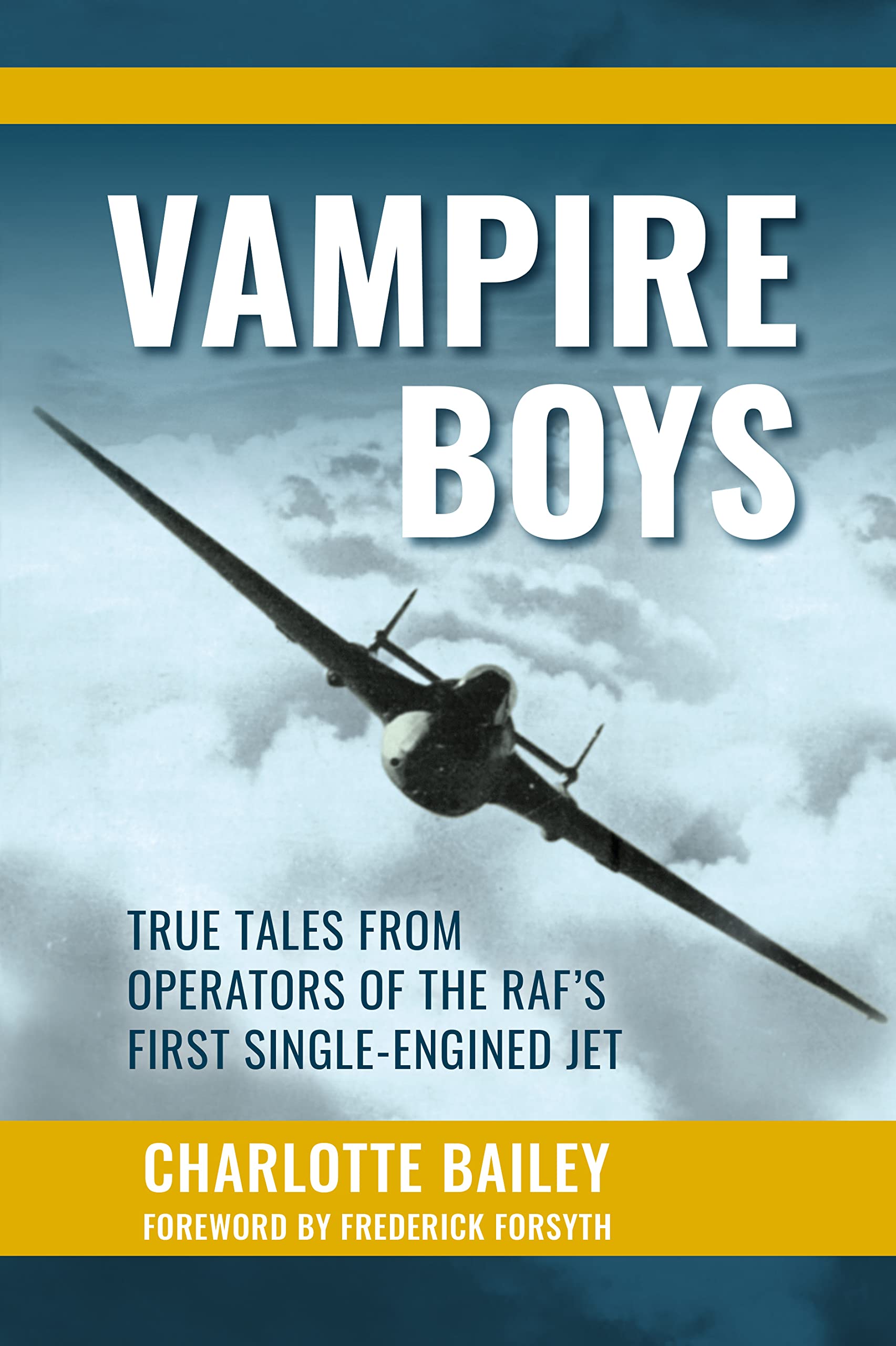 Vampire Boys: True Tales from Operators of the RAF's First Single-Engined Jet