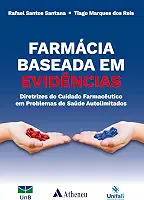 Farmácia Baseada em Evidências - Diretrizes do Cuidado Farmacêutico em Problemas de Saúde Autolimitados