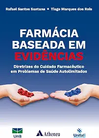 Farmácia Baseada em Evidências - Diretrizes do Cuidado Farmacêutico em Problemas de Saúde Autolimitados