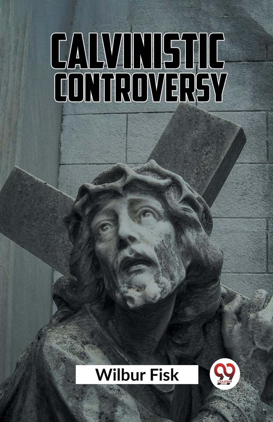 Calvinistic Controversy