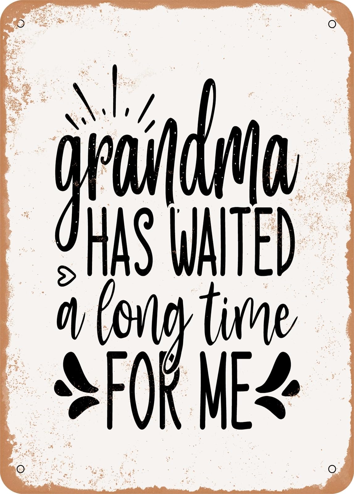 Miaomansenstore Metal Sign - Grandma Has Waited A Long Time For Me - Vintage Rusty Look Home Decor
