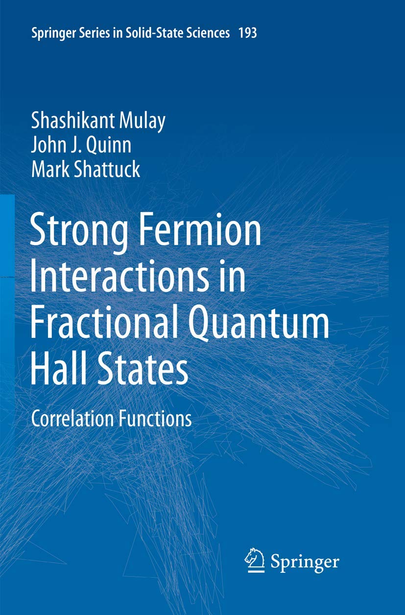 Strong Fermion Interactions in Fractional Quantum Hall States: Correlation Functions (Springer Series in Solid-State Sciences, Band 193)