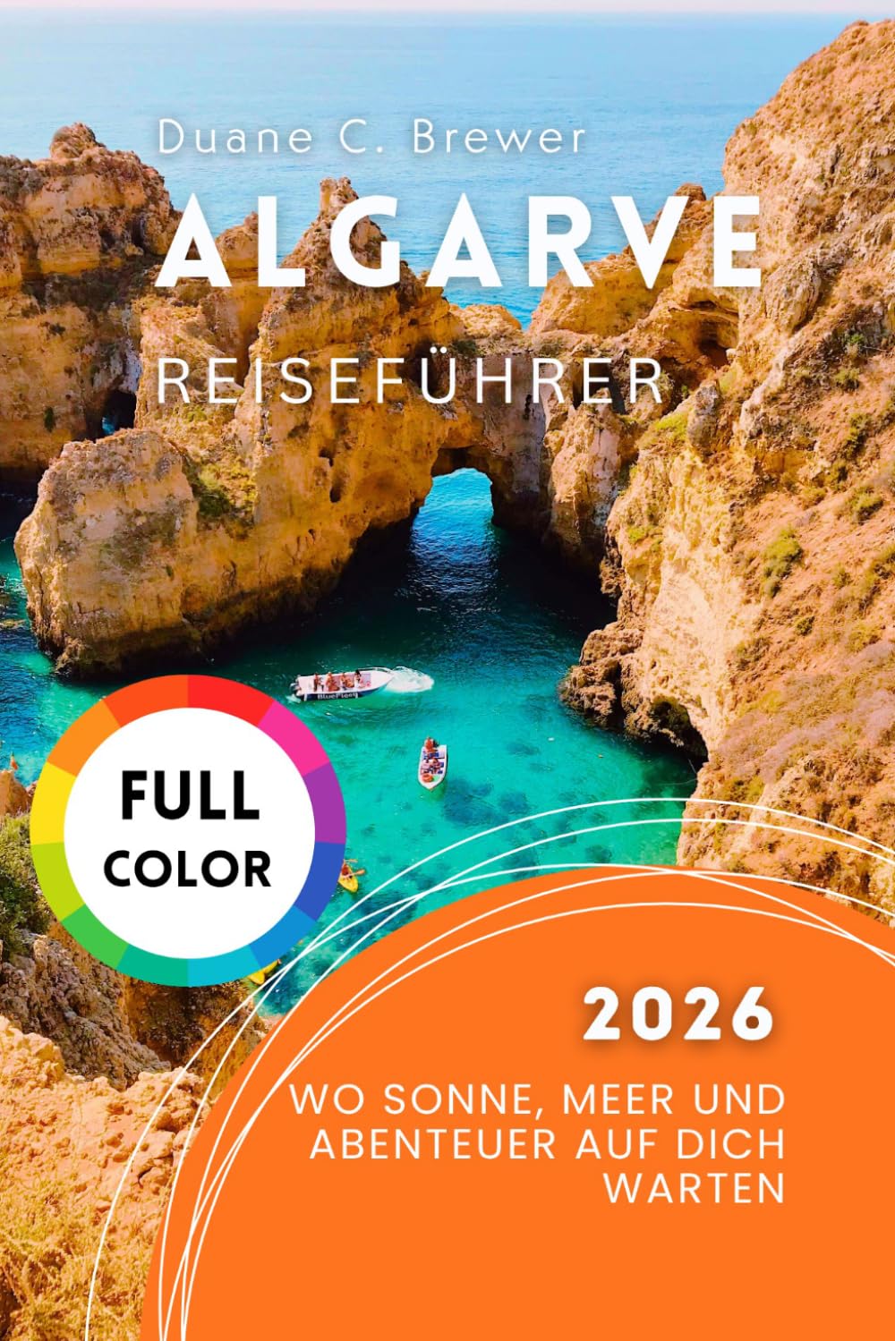 Algarve Reiseführer 2026: Wo Sonne, Meer und Abenteuer auf dich warten