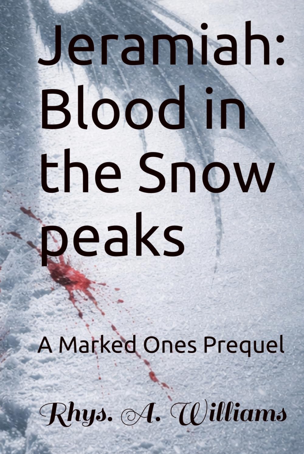Jeramiah: Blood in the Snow peaks: A Marked Ones Prequel (The Ephani Series)