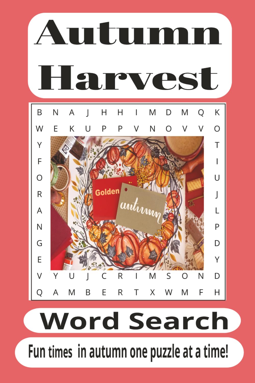 Autumn Harvest Word Search Puzzle Book: Featuring Pumpkins, Apples, Corn Mazes, Hayrides, Fall Leaves, Harvest Crops, Thanksgiving, Farms, and ... 110 Pages for Families and Puzzle Lovers