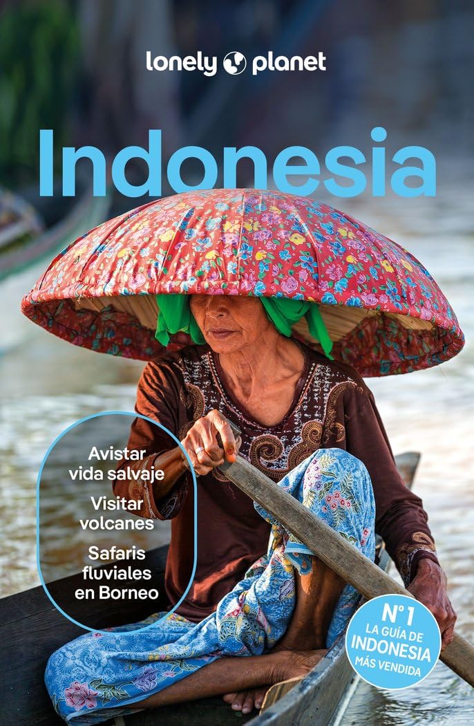 Indonesia 6: Rutas detalladas, las mejores experiencias, mapas y consejos de expertos (Guías de País Lonely Planet)