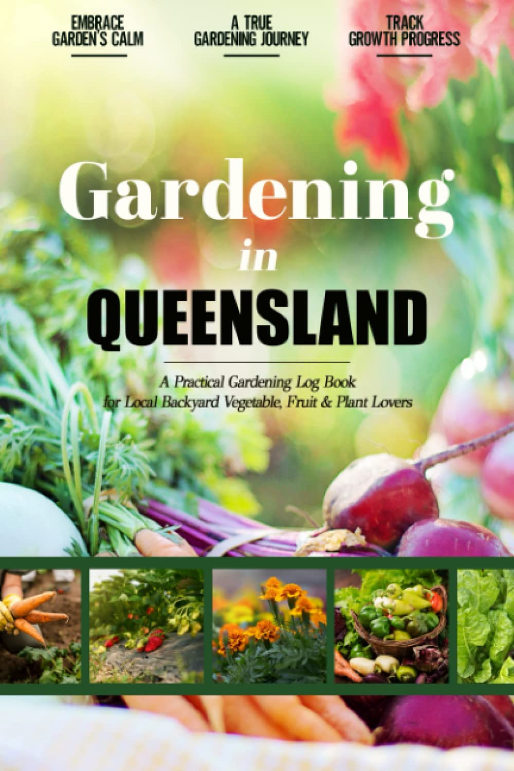 Buy Gardening in Queensland Gardening Log Book for Australian Local