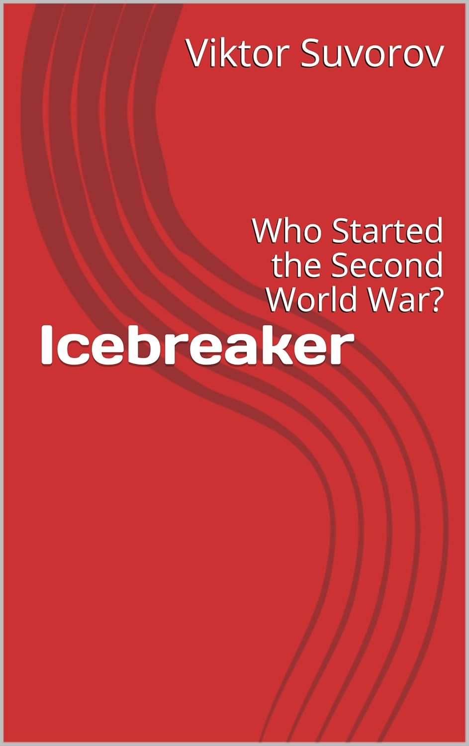 Icebreaker Who Started the Second World War? eBook