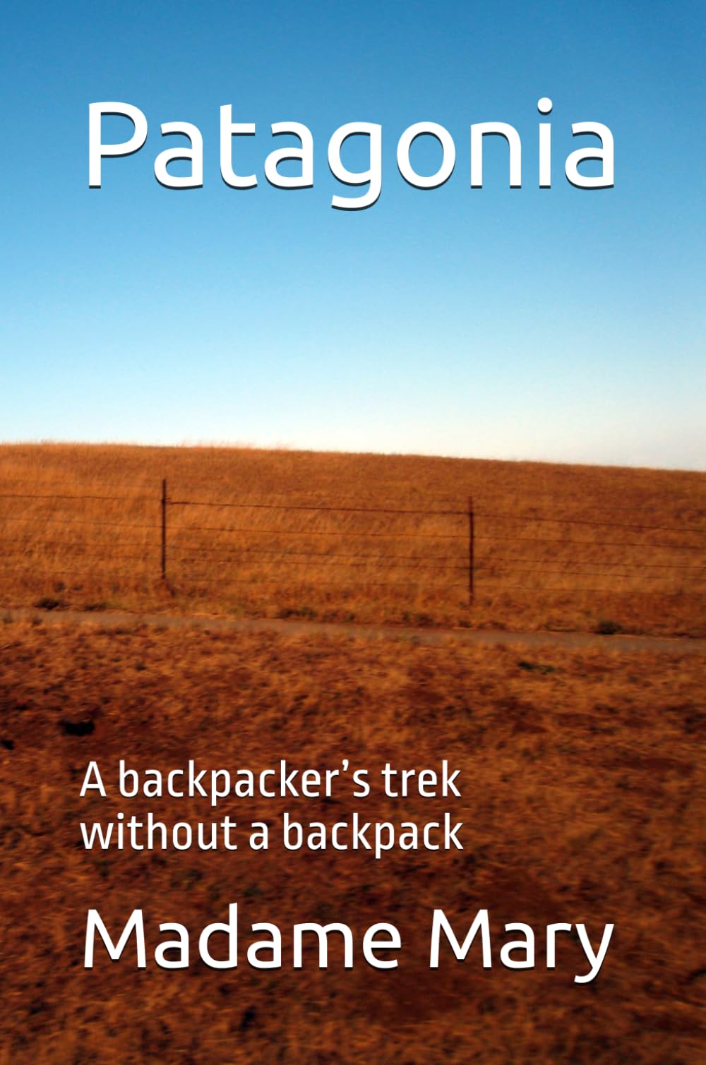 Patagonia: A backpacker’s trek without a backpack