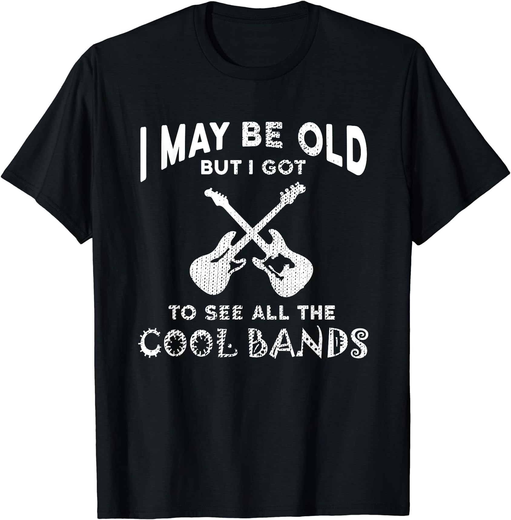I Might Be Old But I Saw All Cool Rock and Roll Bands T-Shirt