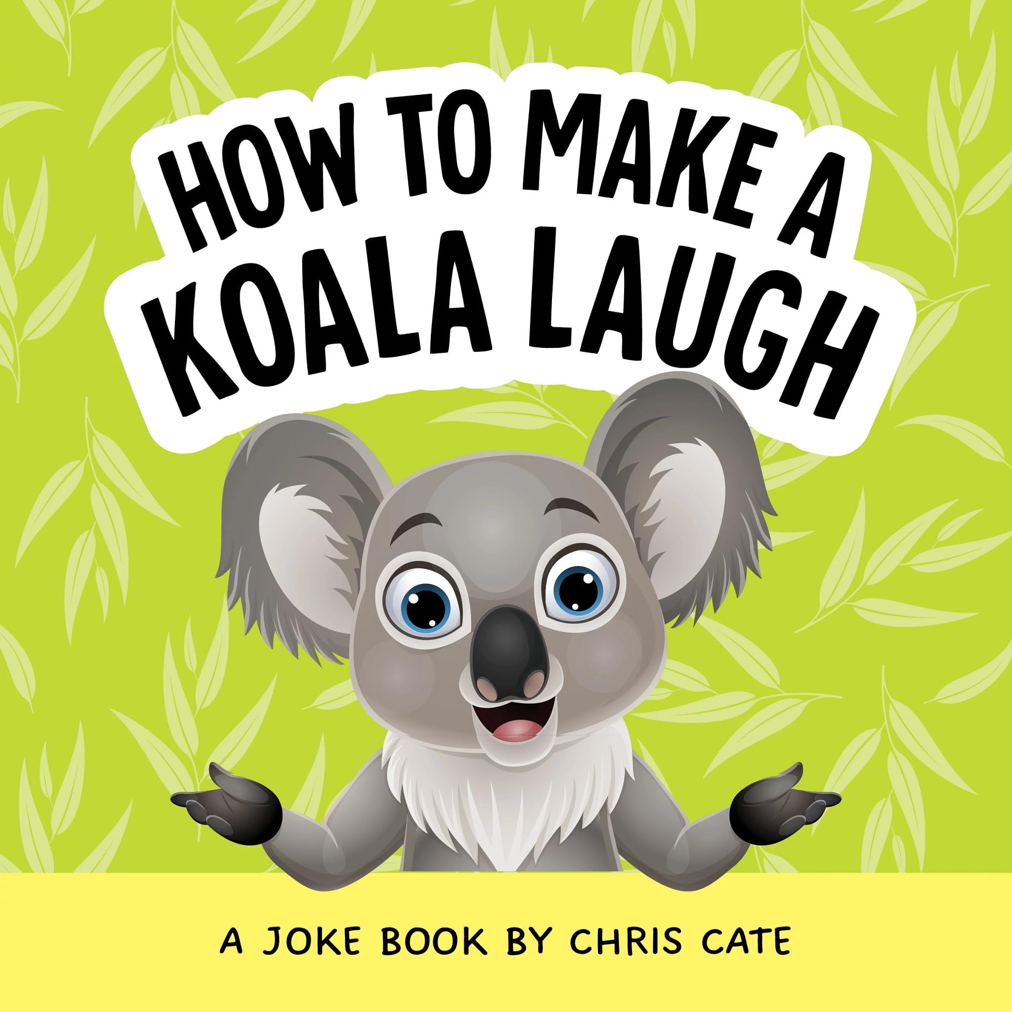 How to Make a Koala Laugh: A Joke Book (How To Make Them Laugh)