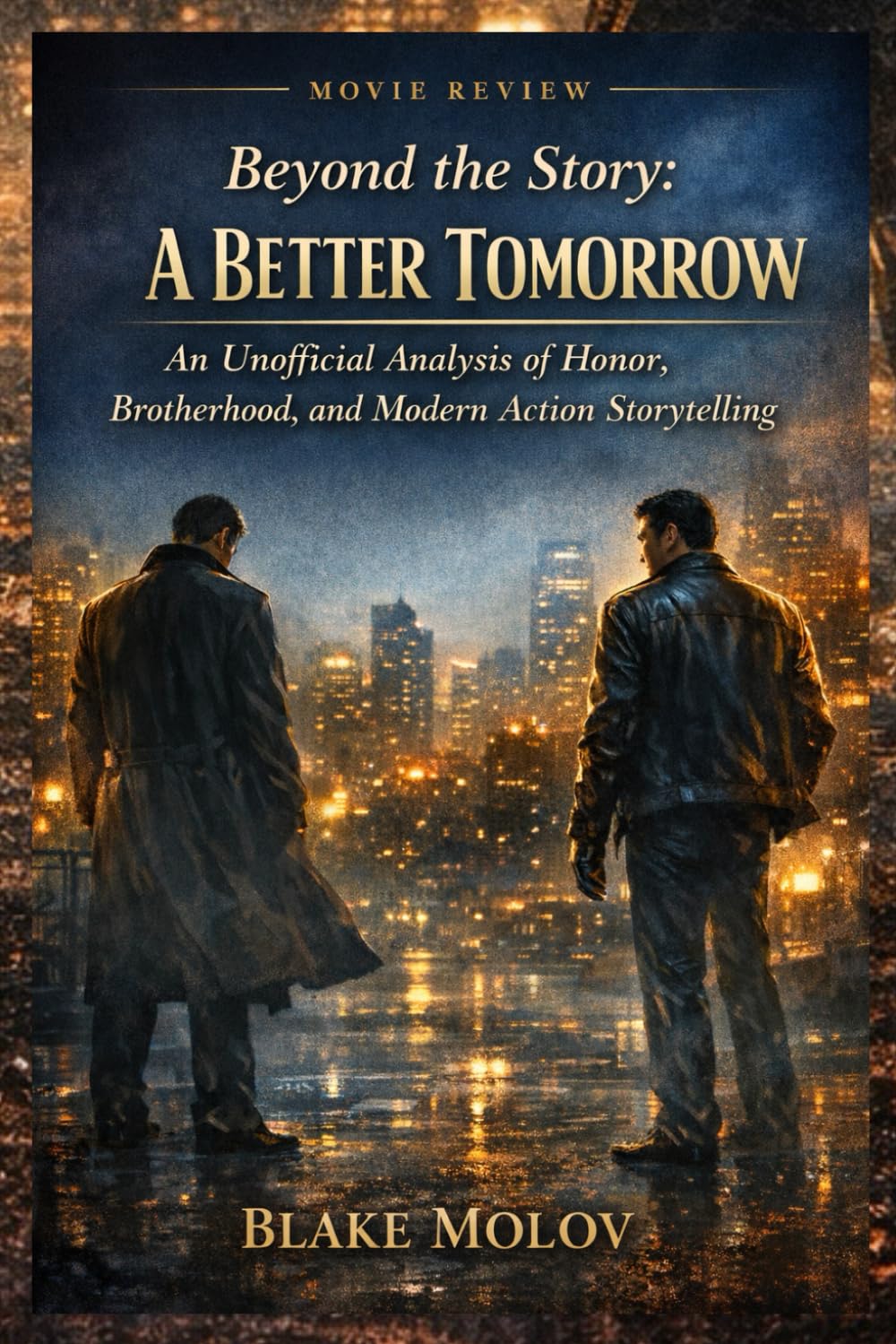 Beyond the Story: A Better Tomorrow: An Unofficial Analysis of Honor, Brotherhood, and Modern Action Storytelling