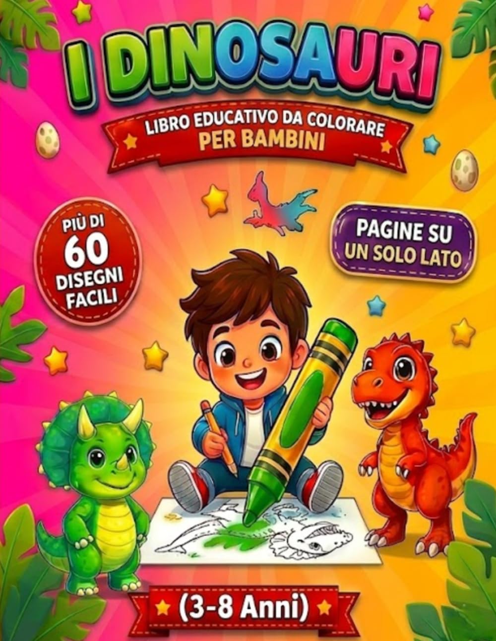 Dinosauri da Colorare per Bambini: Età: 4-8 anni, immagini su un solo lato