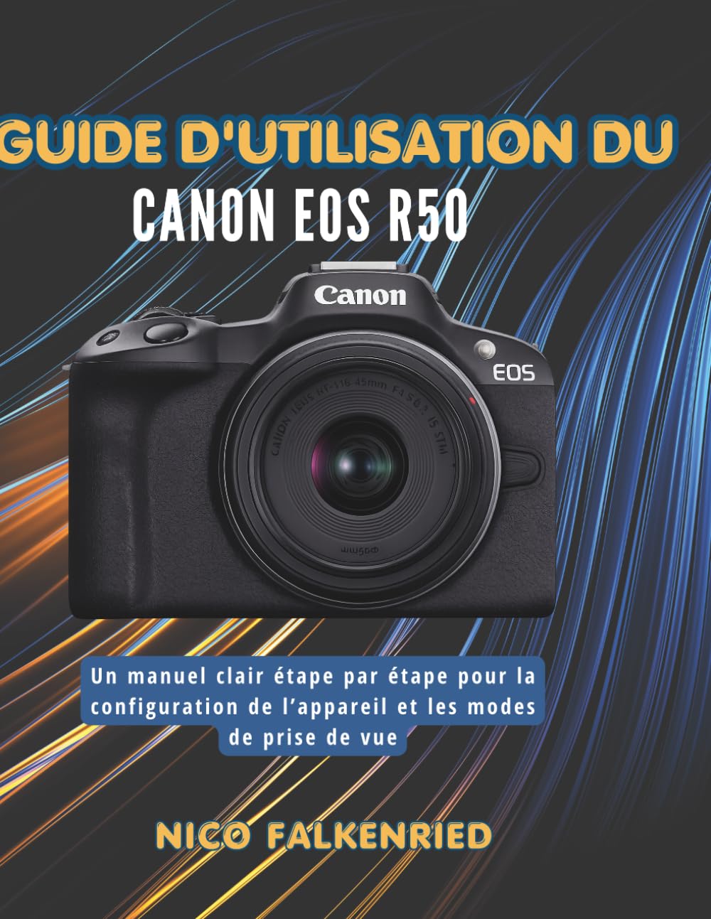 Guide d'utilisation du Canon EOS R50: Un manuel clair étape par étape pour la configuration de l’appareil et les modes de prise de vue