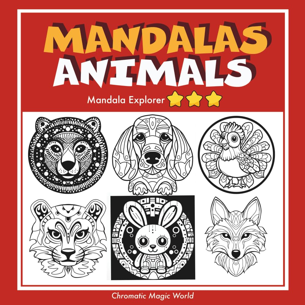 MANDALAS ANIMALS - Mandala Explorer: Coloring book for children - Playful mandalas - Level 3 (Chromatic Magic World)