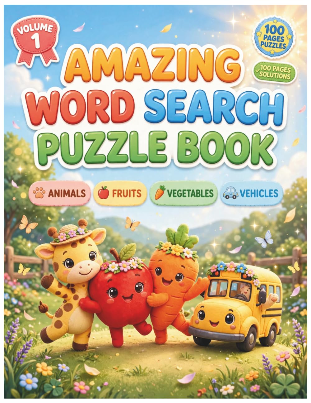 Amazing Word Search Puzzle Book for Kids: 100 Fun Animal, Fruit, Vegetable & Vehicle Word Search Puzzles with Solutions for Kids Ages 4-9 – Screen-Free Learning Activity Book, Volume 1
