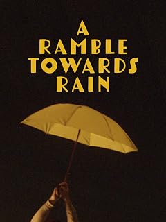 A Ramble Towards Rain