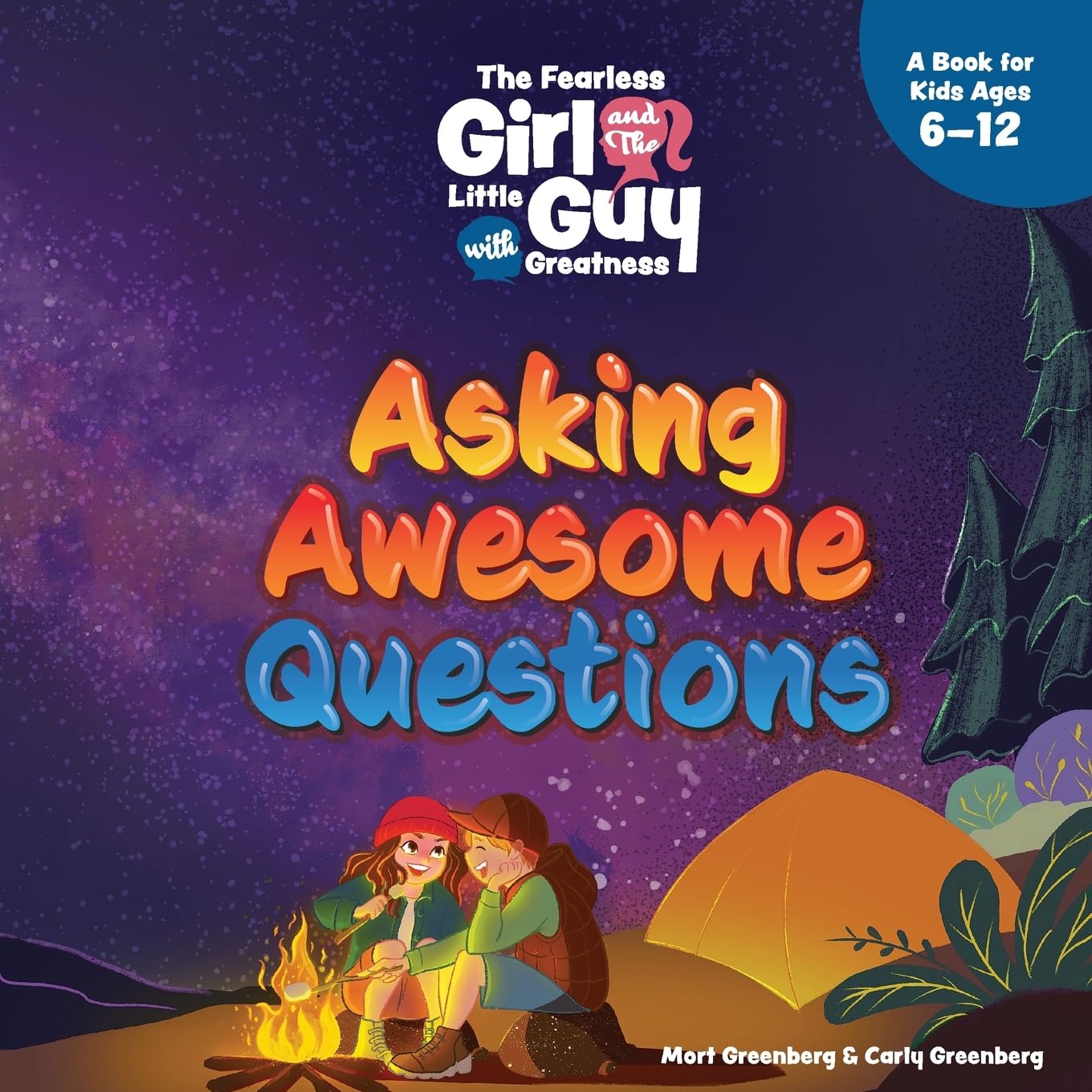 The Fearless Girl and the Little Guy with Greatness - Asking Awesome Questions: A Book for Kids Ages 6 – 12
