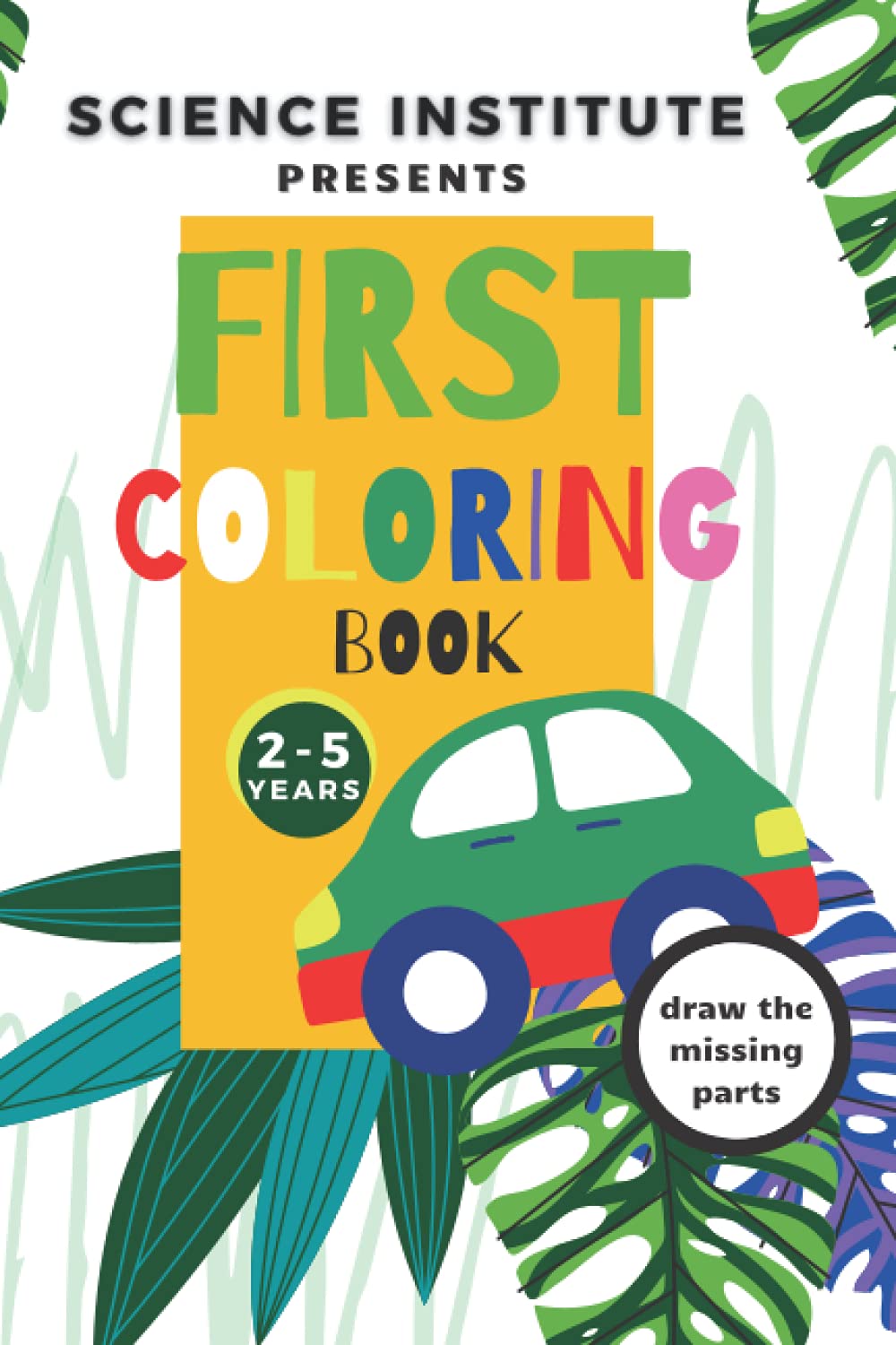 The first coloring book for a creative toddler aged 2-5. 34 most popular animals. Draw parts of the animals and color them. Color the letters.: Learn ... aged 2, 3, 4 and 5 (English version). THINGS.