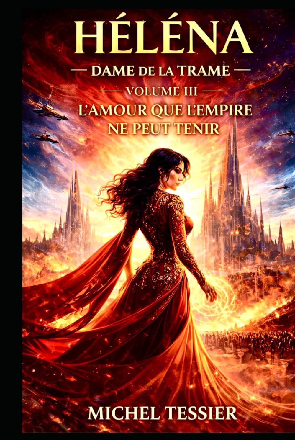 Héléna Dame de la Trame Volume III: L'amour que l'Empire ne peut tenir