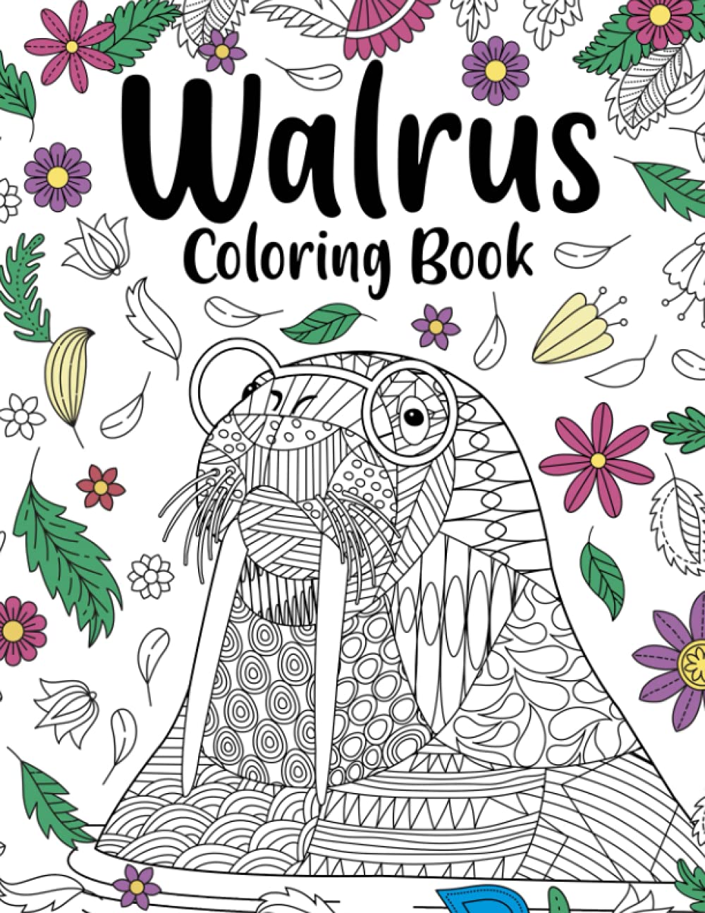 Walrus Coloring Book: Adult Coloring Books for Walrus Lovers, Walrus Patterns Mandala and Painting Gifts Arts and Crafts