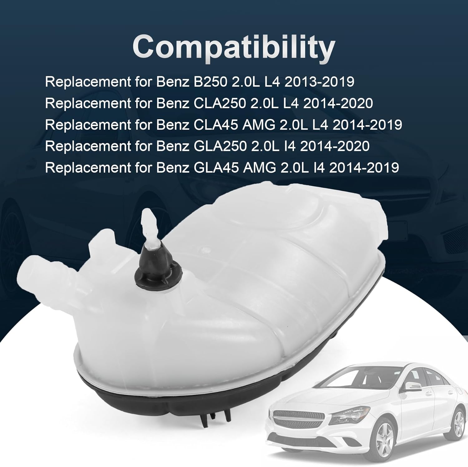 Engine Coolant Reservoir Recovery Expansion Overflow Tank Replacement For Mercedes-Benz B250 CLA250 GLA250 CLA45 GLA45 AMG 2013-2020 Replace 2465000049 246-500-0049 EPK0133 Engine Coolant Tank
