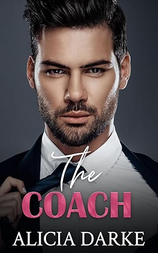 The Coach : A Forbidden, Age Gap, Sports Romance (Secrets Of The Harper Sisters Book 1)