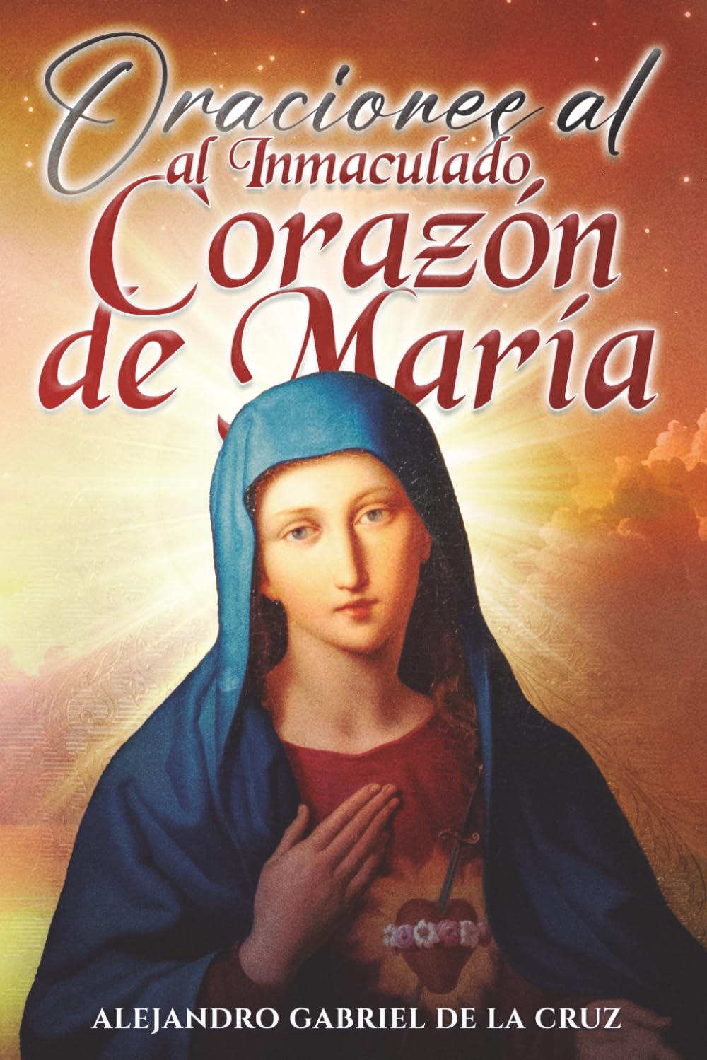 Oraciones al Inmaculado Corazón de María