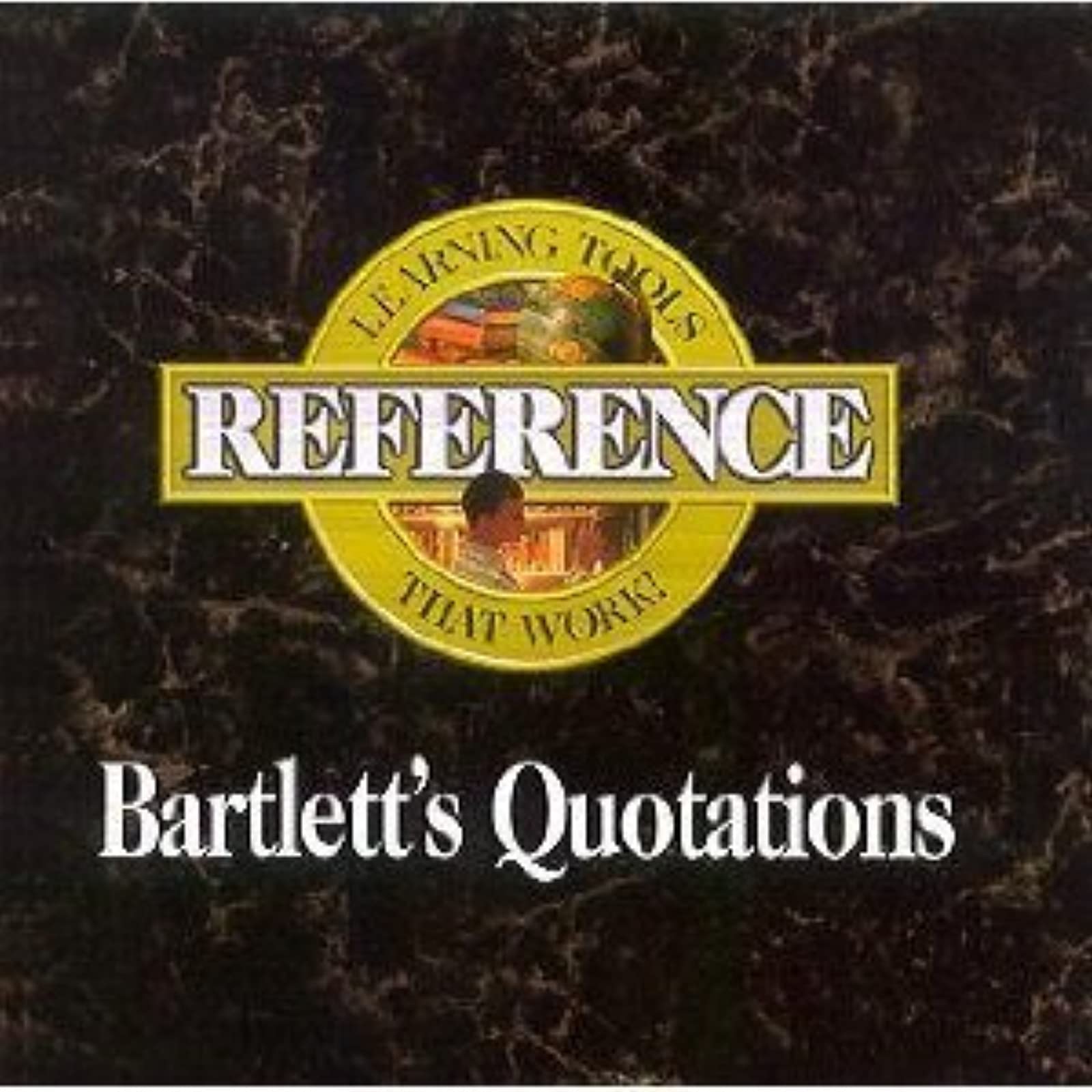 Learning Tools That Work - Bartlett's Quotations