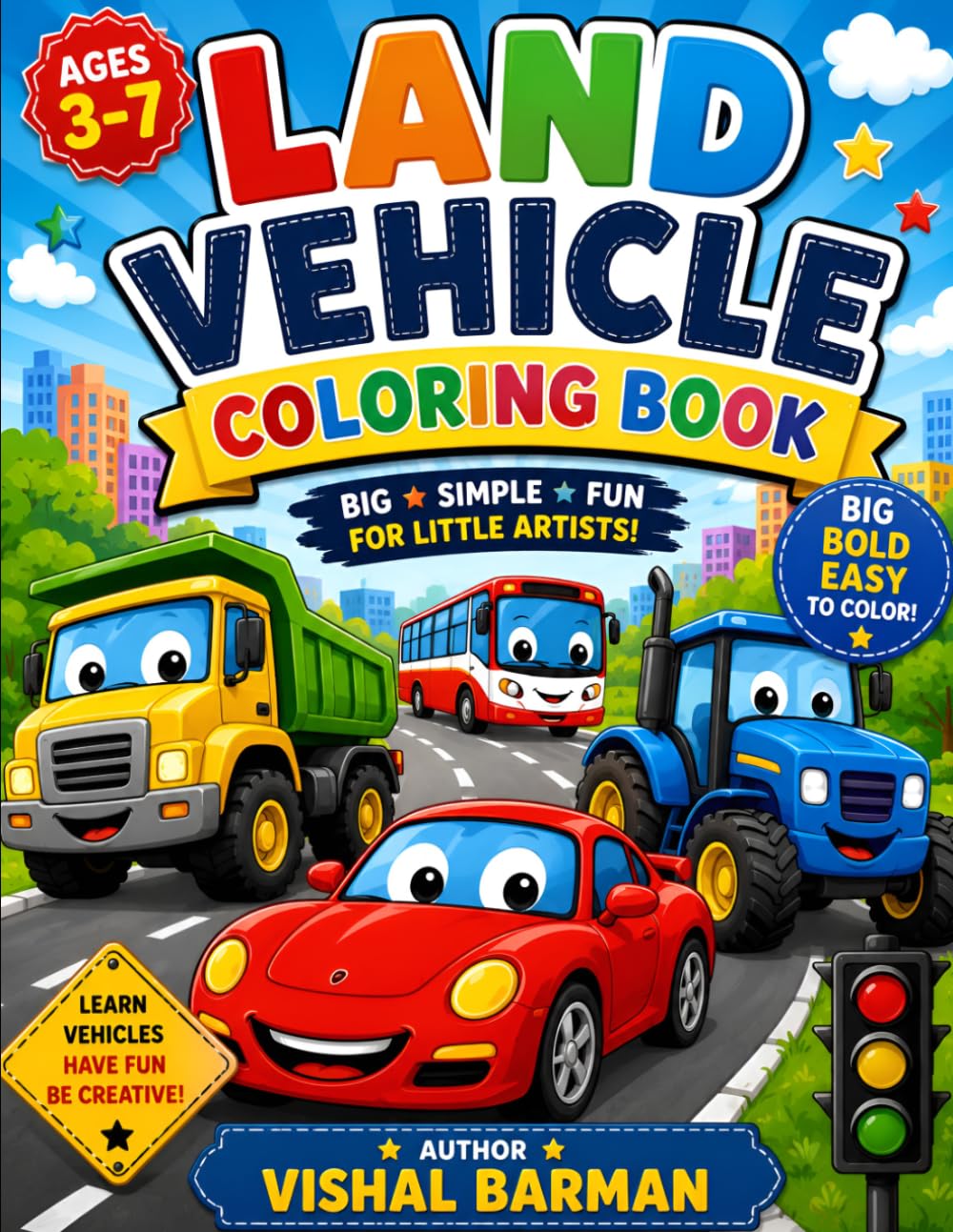 My First Land Vehicle Coloring Book: Big, Bold & Easy Coloring Pages for Kids Ages 3–7 | Cars, Trucks, Tractors, Buses & Construction Vehicles