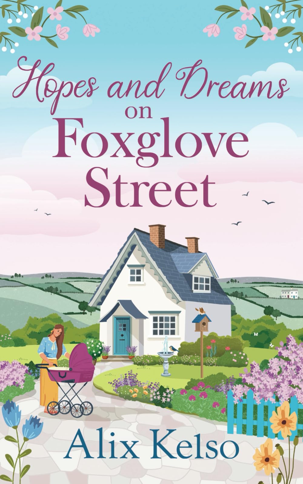 Hopes and Dreams on Foxglove Street: An emotional romance about new beginnings (The Foxglove Street Series)