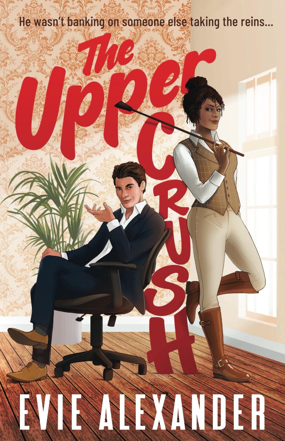 The Upper Crush: An Enemies-to-Lovers, Steamy, Small-Town Romantic Comedy: 3 (Foxbrooke)