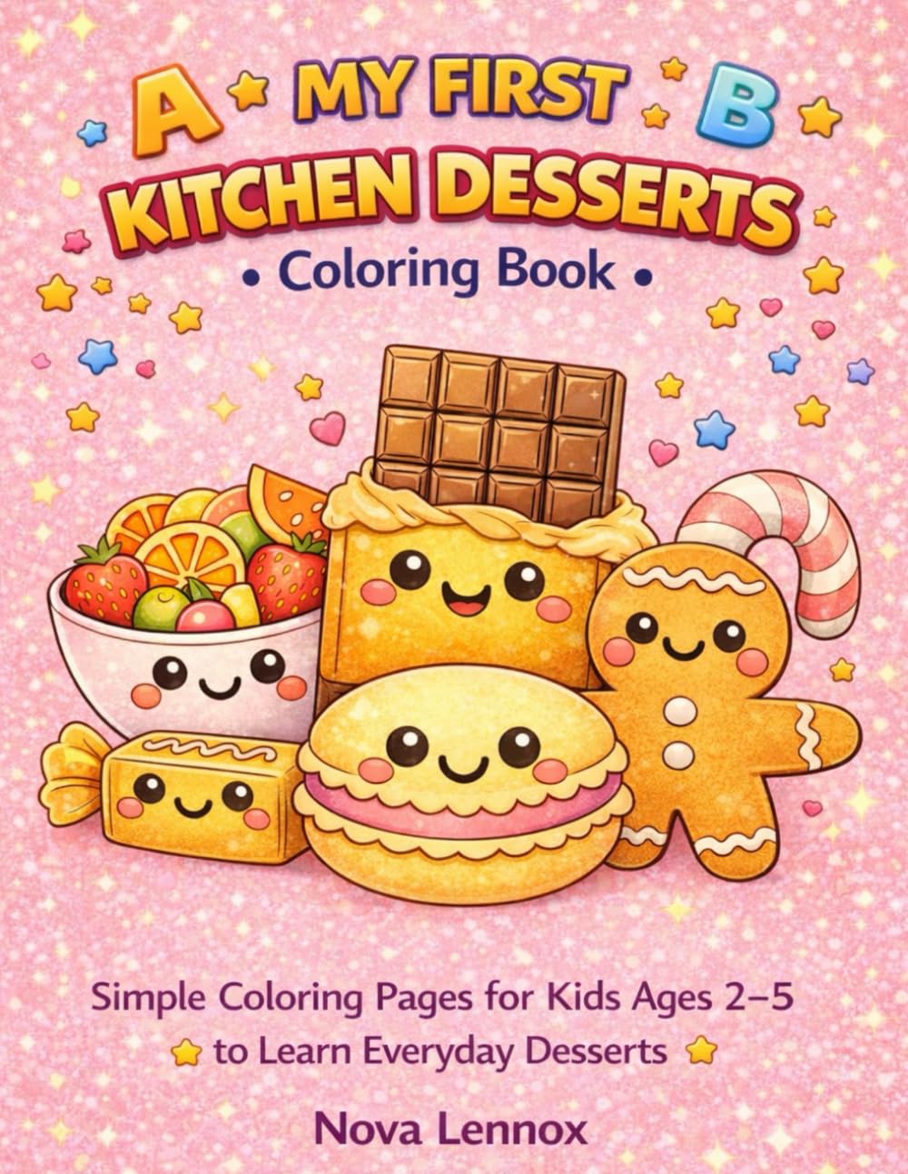 MY FIRST KITCHEN DESSERTS Coloring Book: Simple Coloring Pages for Kids Ages 2–5 to Learn Everyday Desserts (My First Kitchen Series)