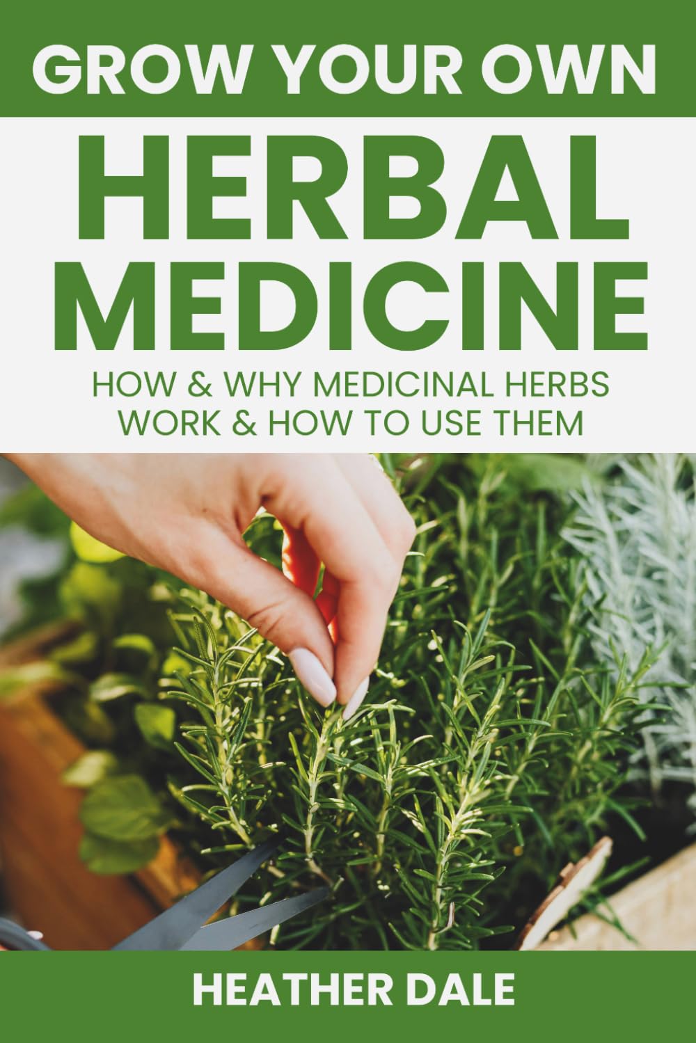 Grow Your Own Herbal Medicine: How and why medicinal herbs work and how to use them. Growing guide for 21 ideal herbs to begin your magical healing ... Collection: History, Growth, and Health)