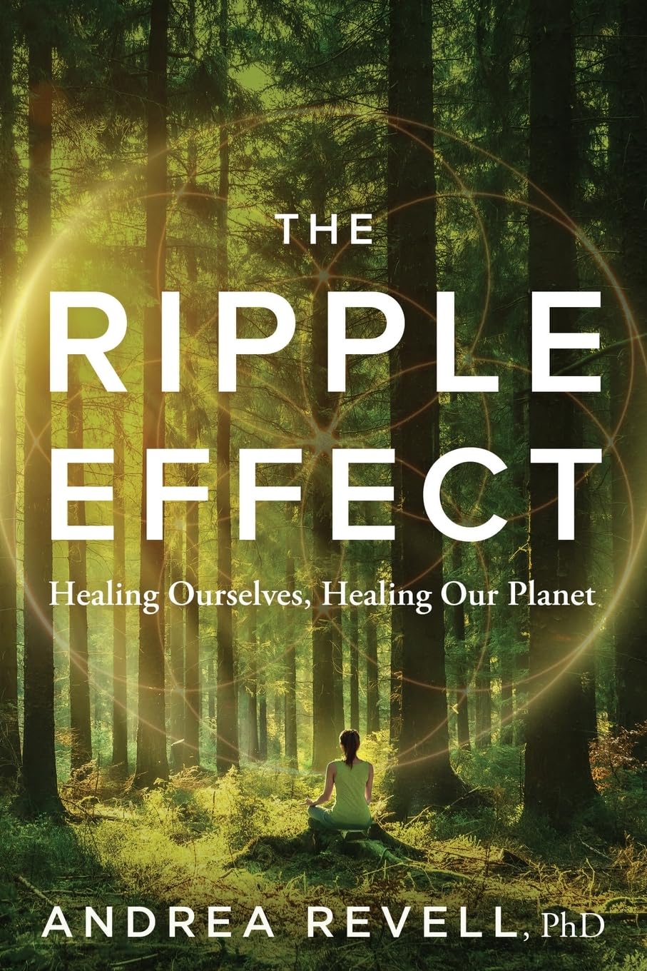 The Ripple Effect: Healing Ourselves, Healing Our Planet