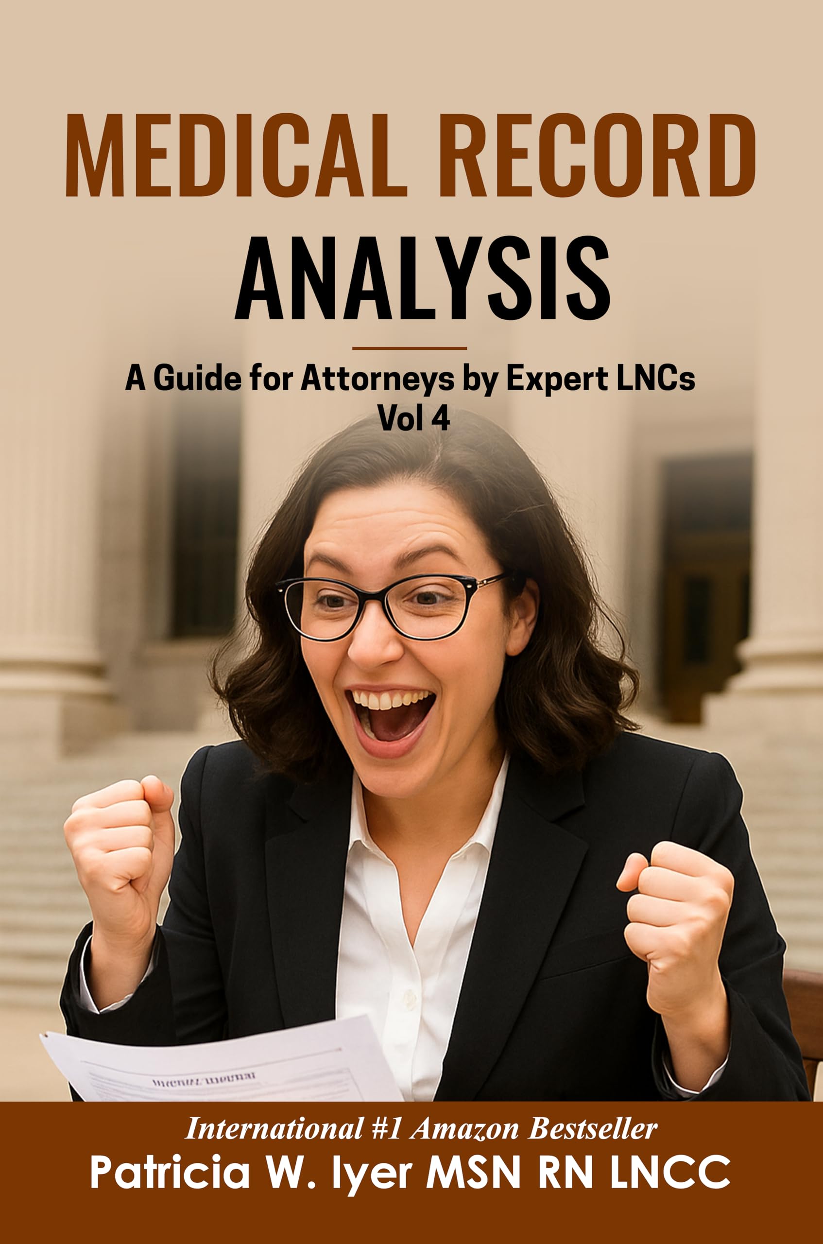 Medical Record Analysis: A Guide for Attorneys by Expert LNCs Vol 4 (Medical Records Analysis)