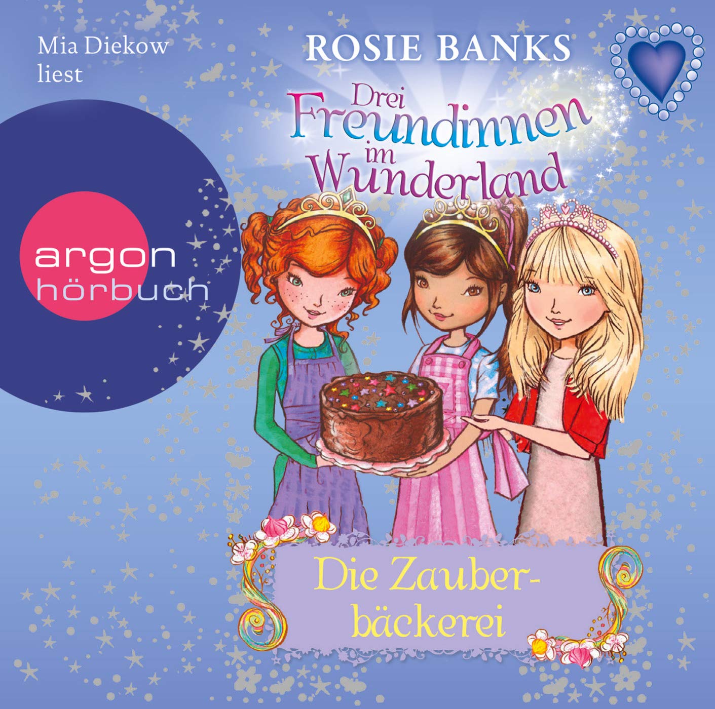 Drei Freundinnen im Wunderland 08: Die Zauberbäckerei: Ungekürzte Ausgabe, Lesung