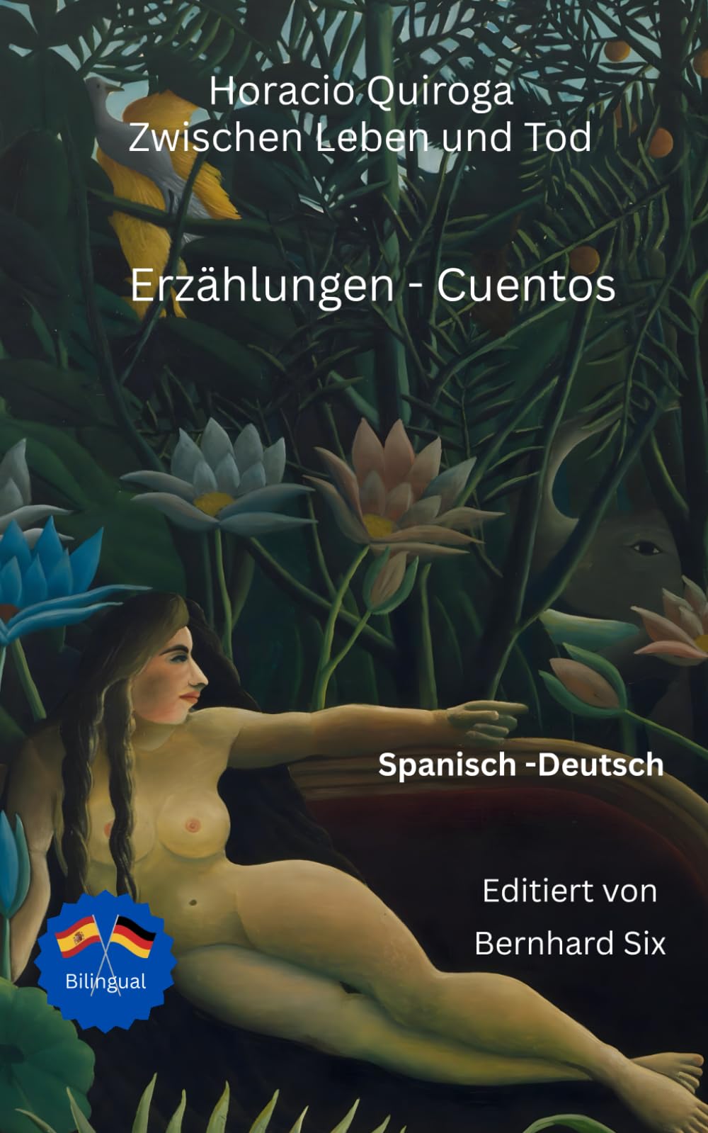 Horacio Quiroga - Zwischen Leben und Tod - Erzählungen - Cuentos: Bilinguale Ausgabe Spanisch - Deutsch