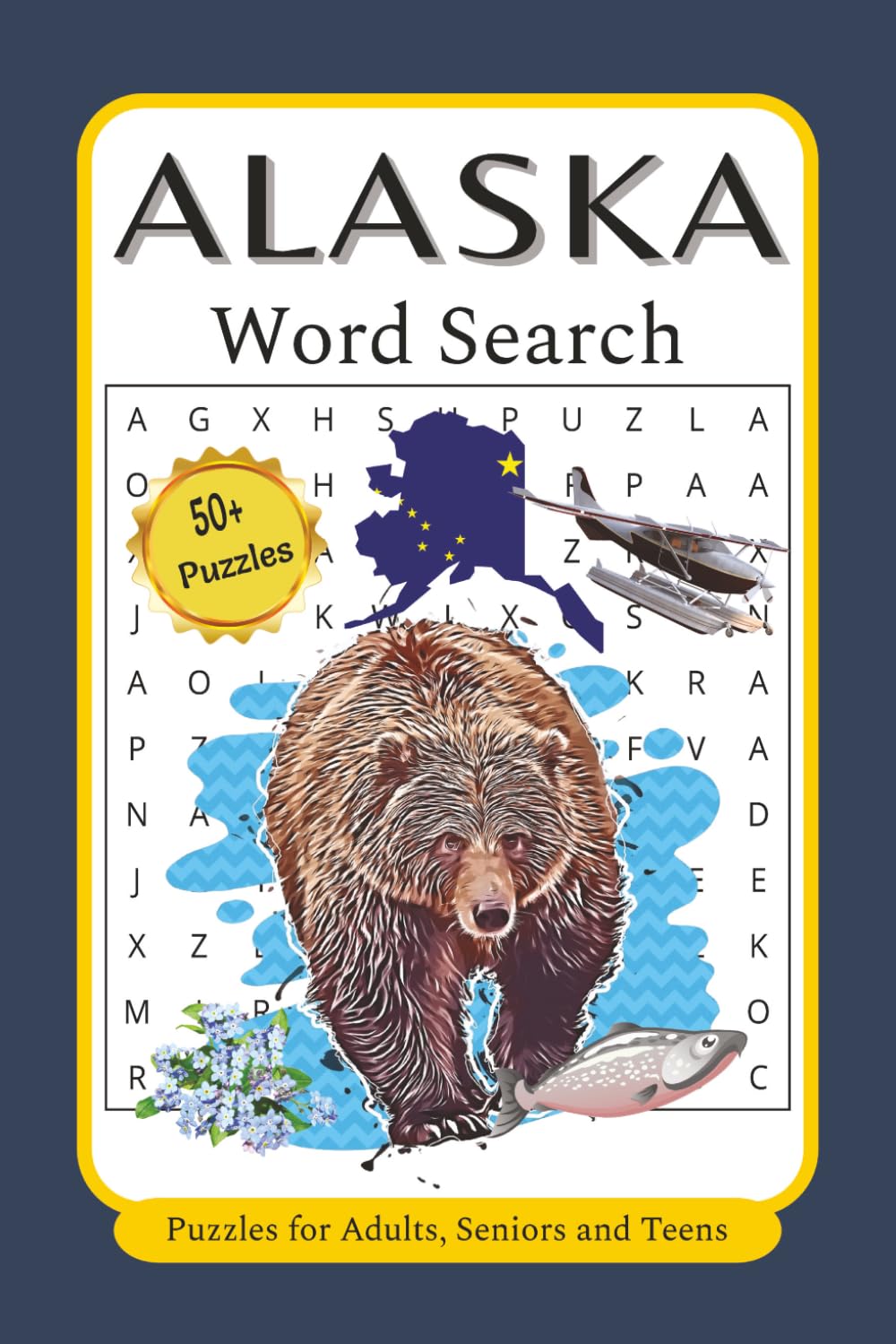 Alaska Word Search Puzzles: 50+ Puzzles with Easy to Read Print about Alaska, Alaskan Wildlife, Geography, History and More | 6x9 inches, 110 pages | Gift for Vacations, Holidays and Free Time
