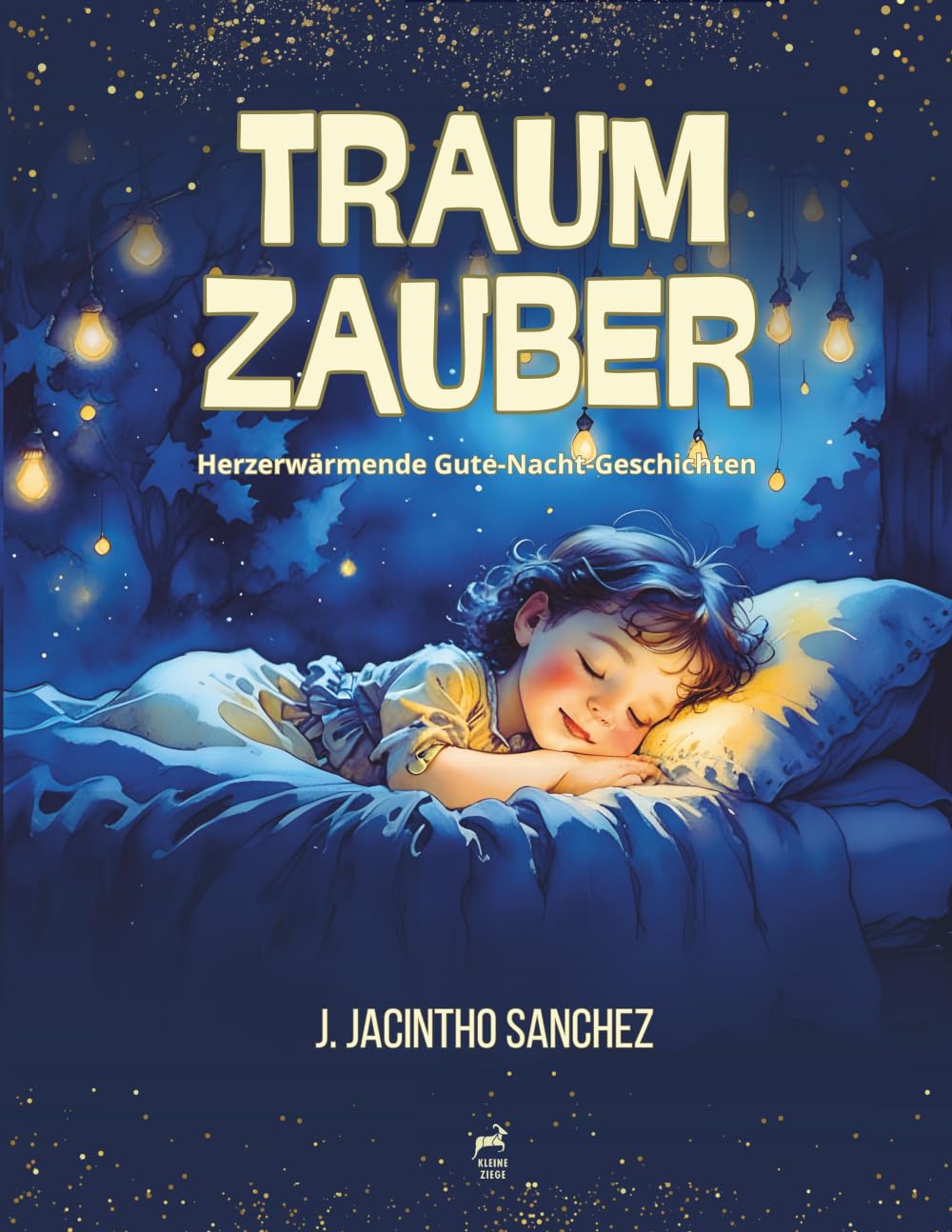 TRAUMZAUBER: Herzerwärmende Gute-Nacht-Geschichten [German Edition]