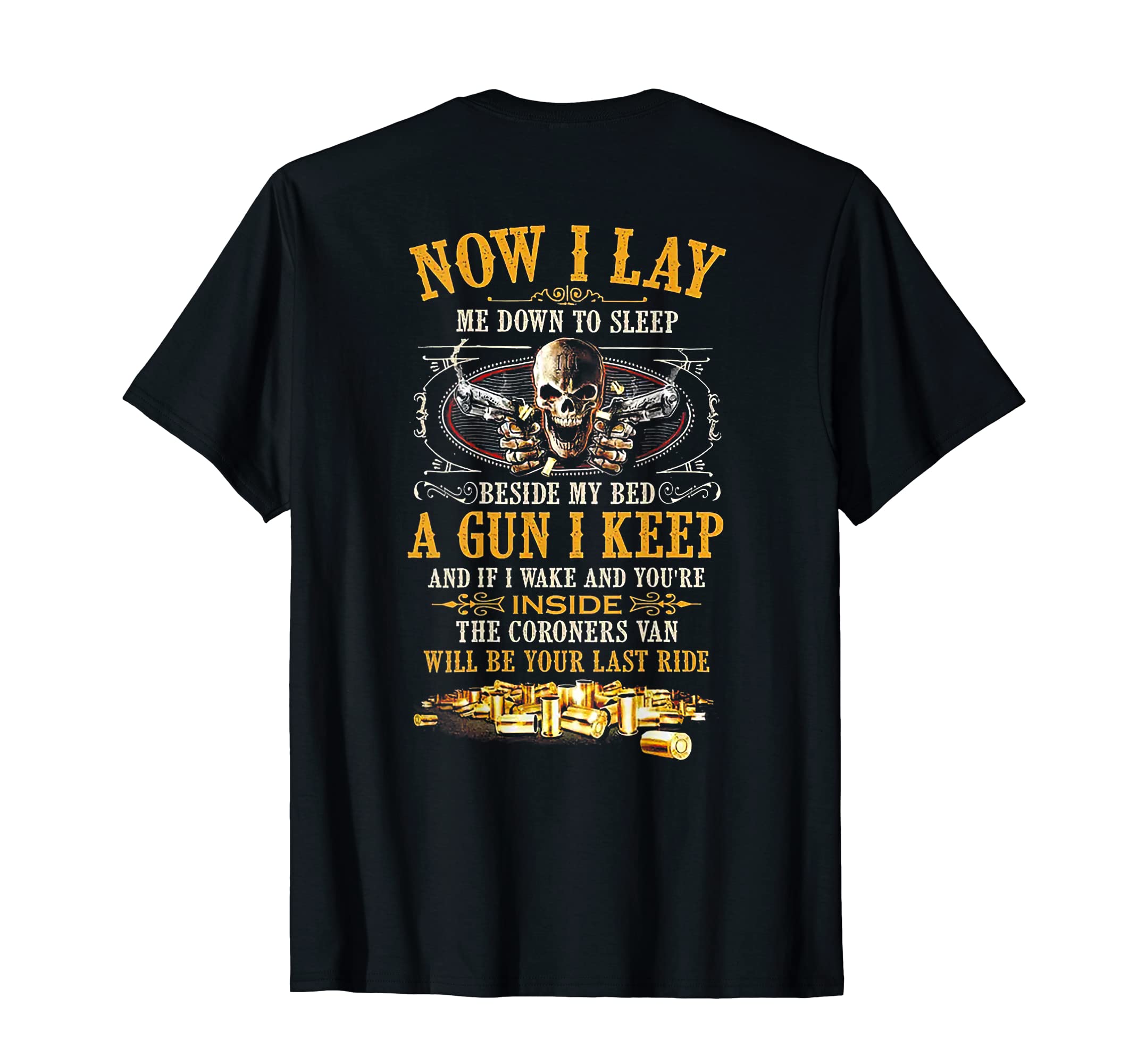 I Lay Me Down To Sleep Beside My Bed A Gun TeeNow I Lay Me Down To Sleep Beside My Bed A Gun I Keep (back) T-ShirtOEKO-TEX STANDARD 100