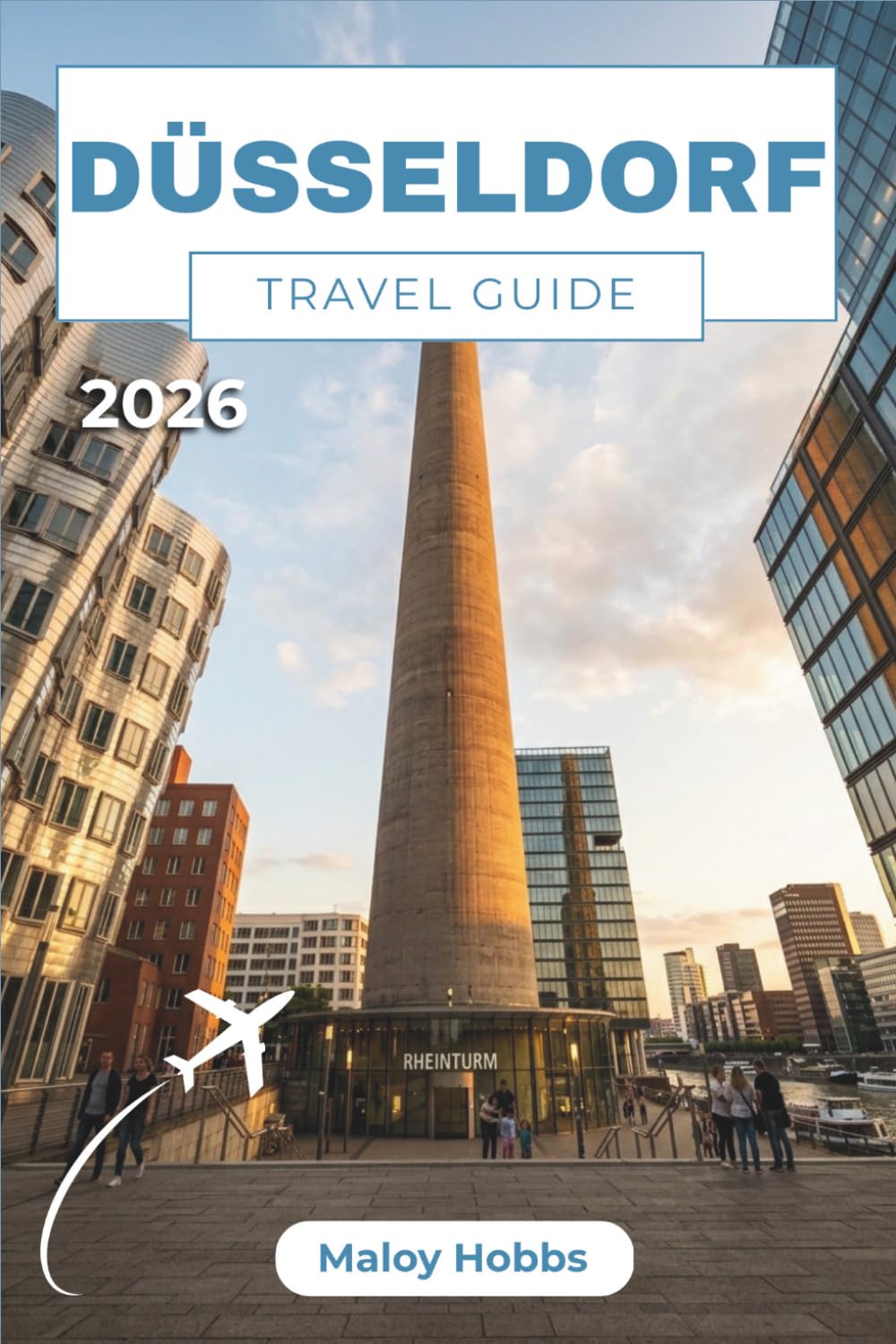Düsseldorf Travel Guide 2026: Navigate the Rhine Metropolis with Confidence — Neighborhoods, Day Trips, Local Food, and Cultural Highlights Explained