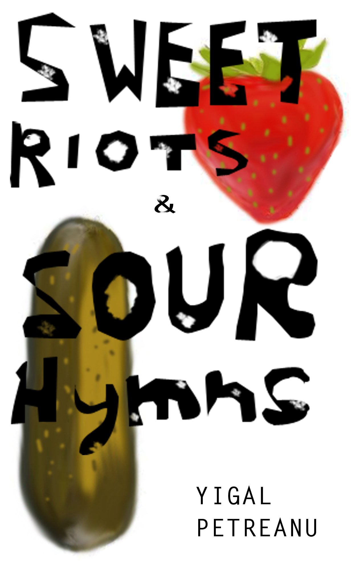Sweet Riots & Sour Hymns
