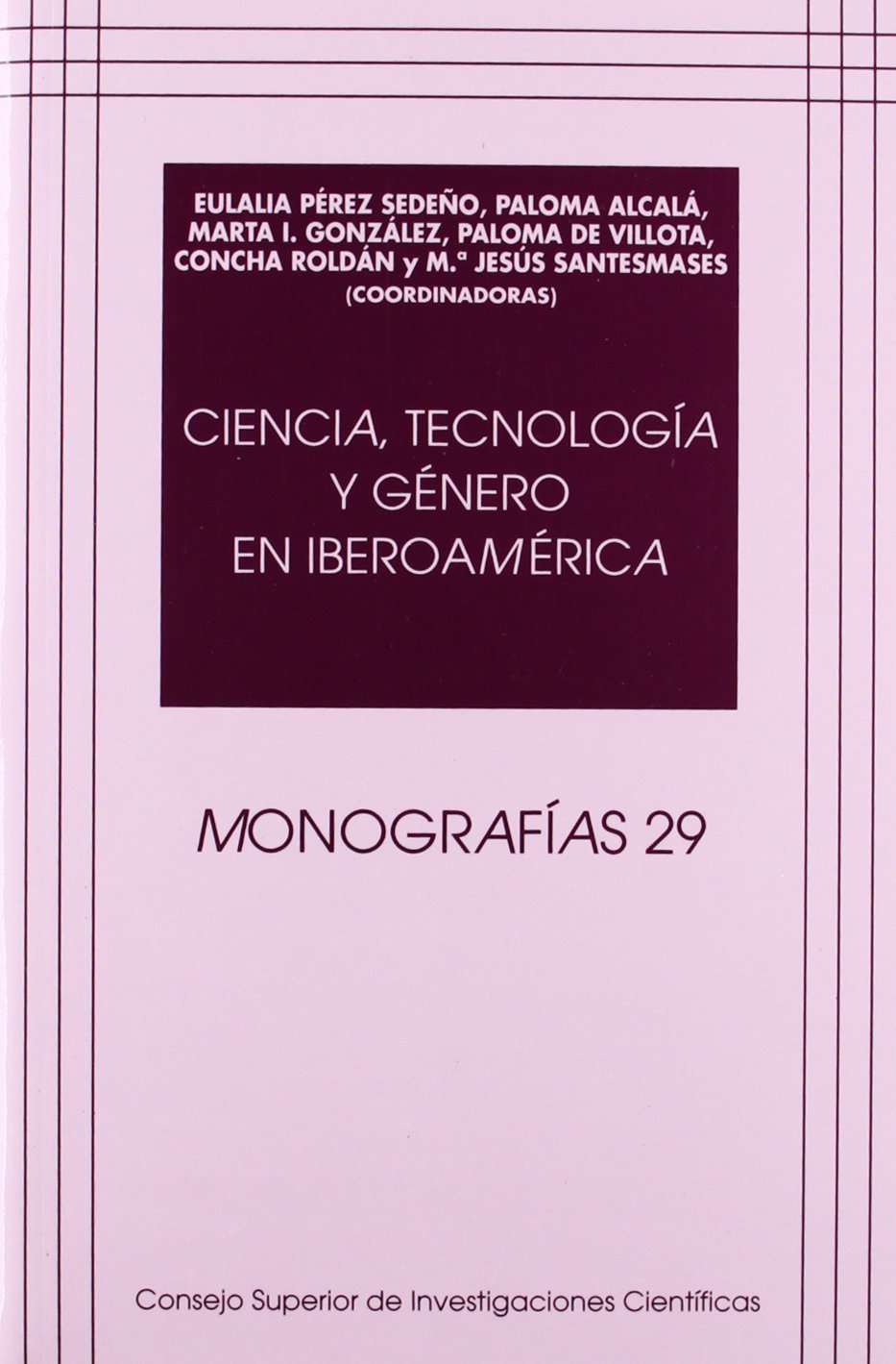 Ciencia, tecnología y género en Iberoamérica: 29 (Monografías)