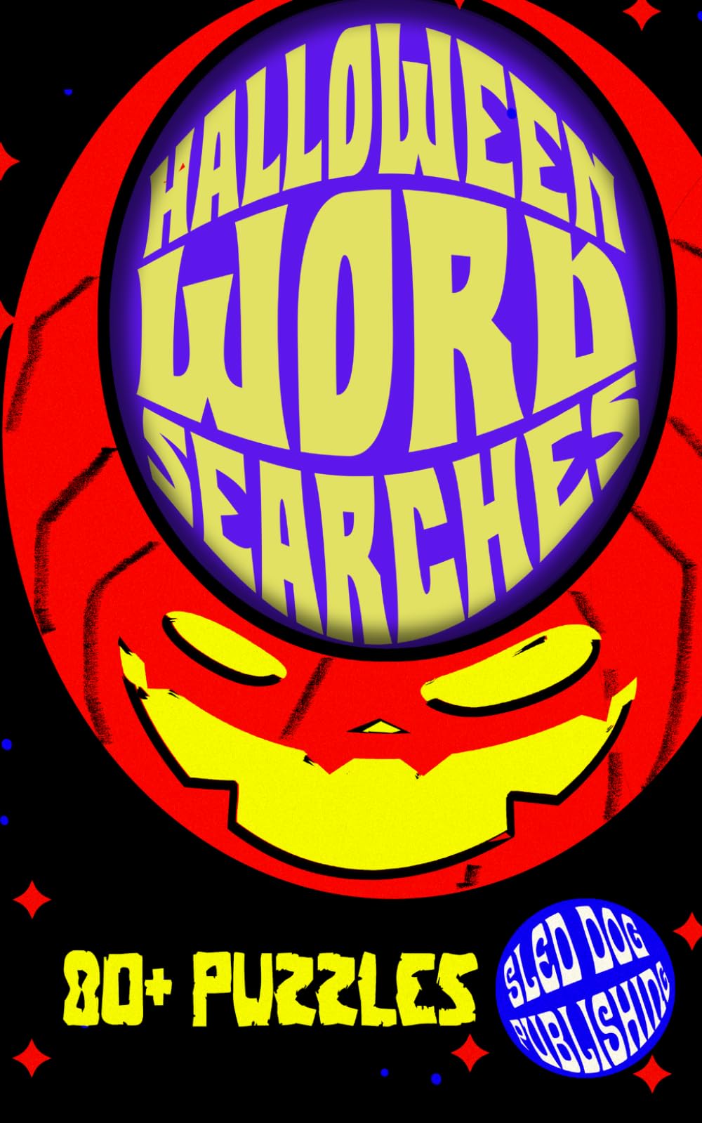 Halloween Word Searches: Pocket Size Horror & Holiday Puzzle Book, Over 80 Spooky Word Find Games for a Haunting Good Time (Sled Dog Puzzles & Activities)