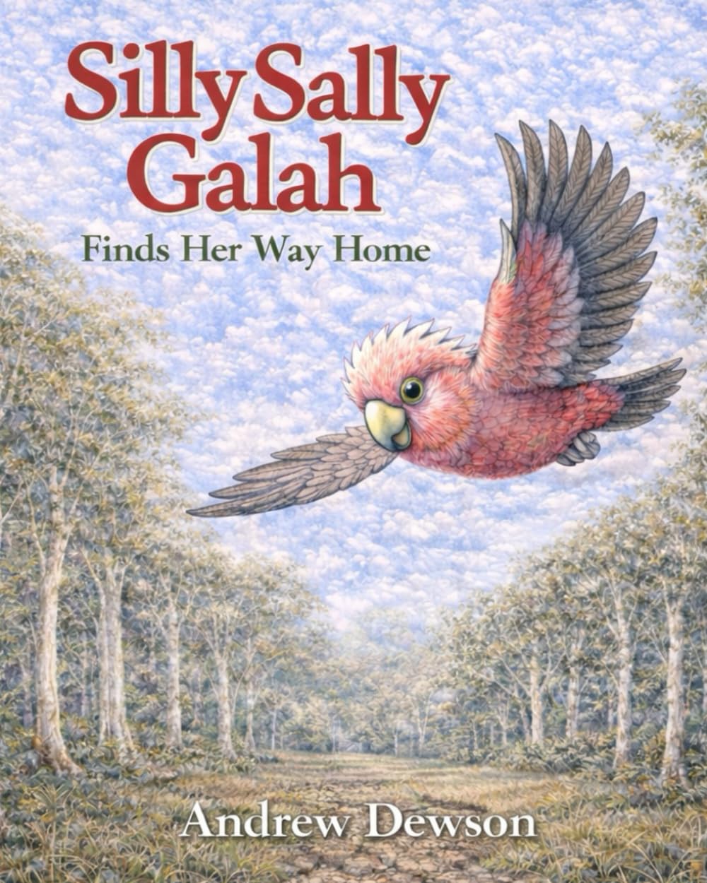 Silly Sally Galah: Finds Her Way Home