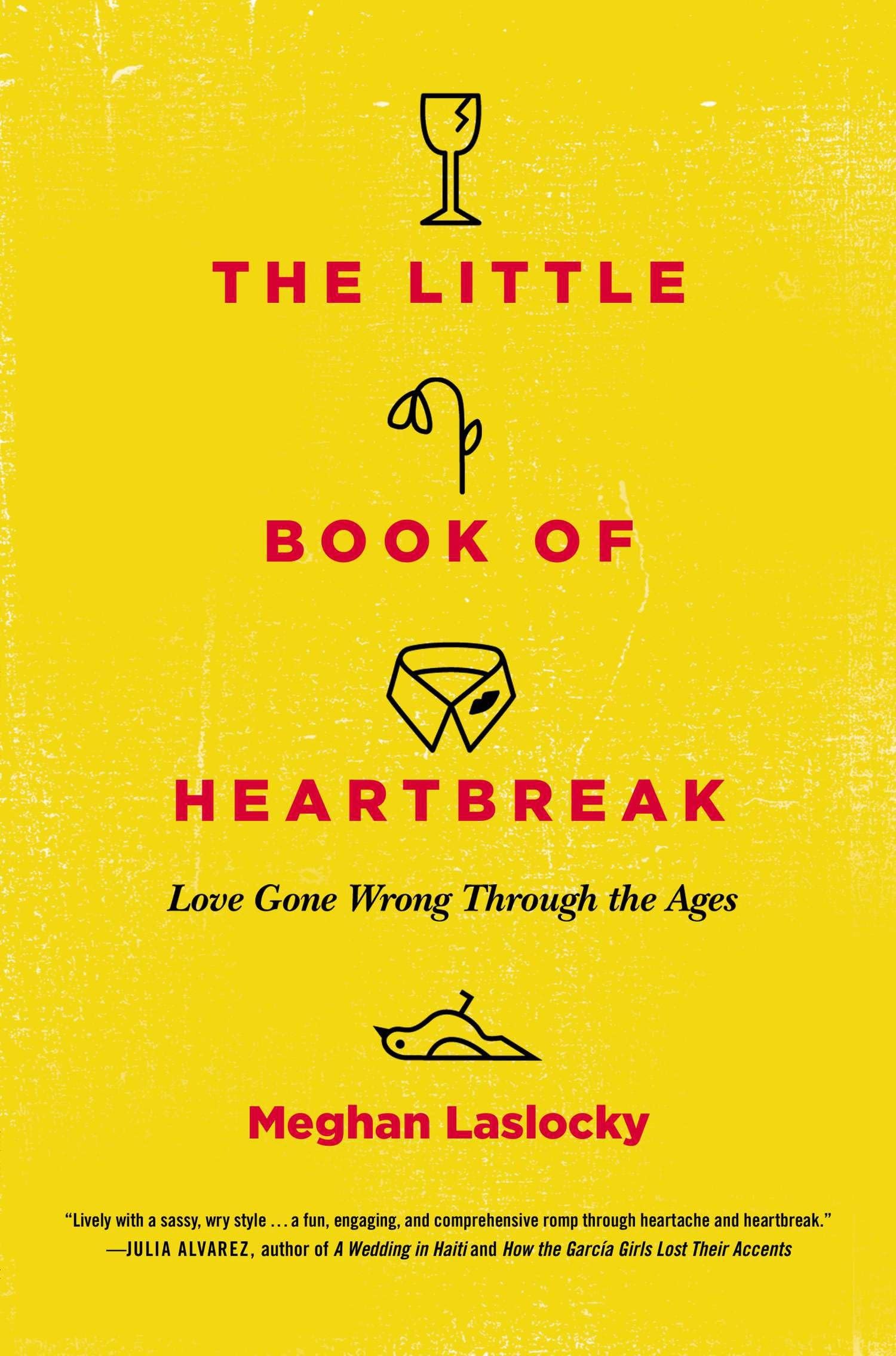 The Little Book of Heartbreak: Love Gone Wrong Through the Ages ...