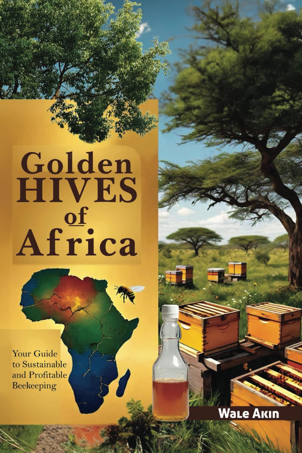 Golden Hives of Africa: Your Guide to Sustainable and Profitable Beekeeping